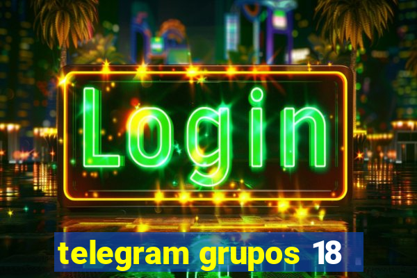 telegram grupos 18