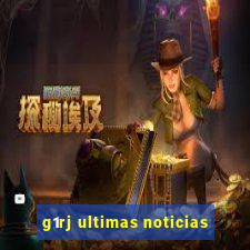 g1rj ultimas noticias