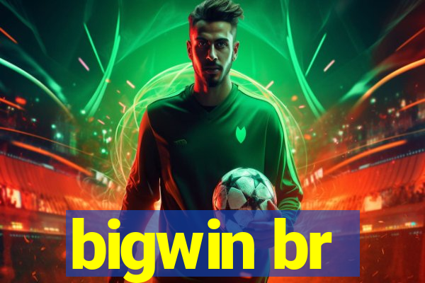 bigwin br