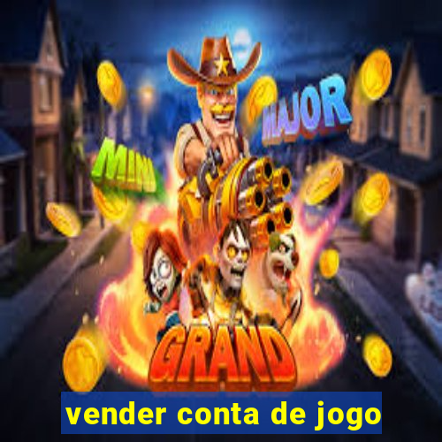 vender conta de jogo