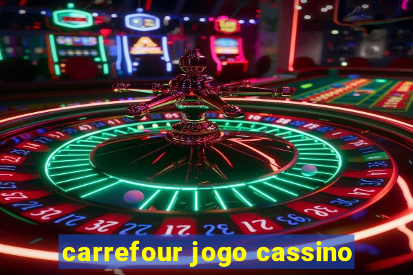 carrefour jogo cassino