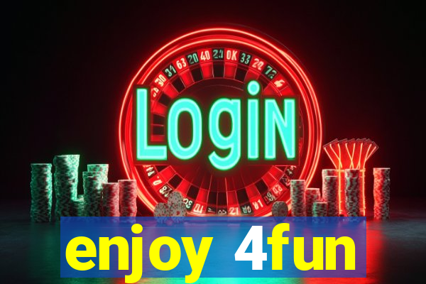 enjoy 4fun