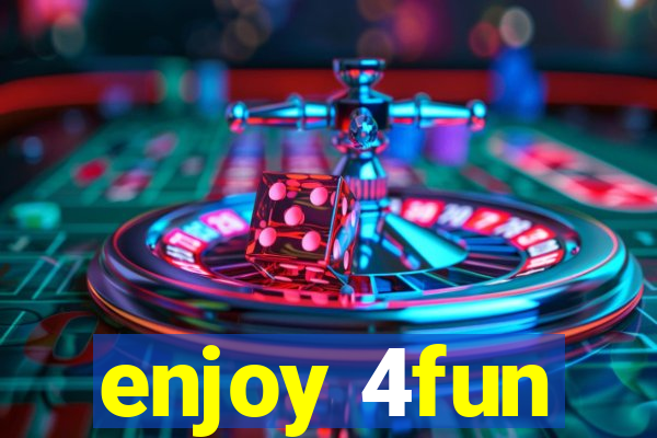 enjoy 4fun