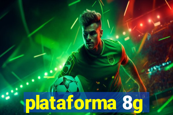 plataforma 8g