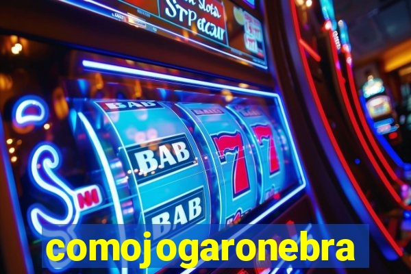 comojogaronebra