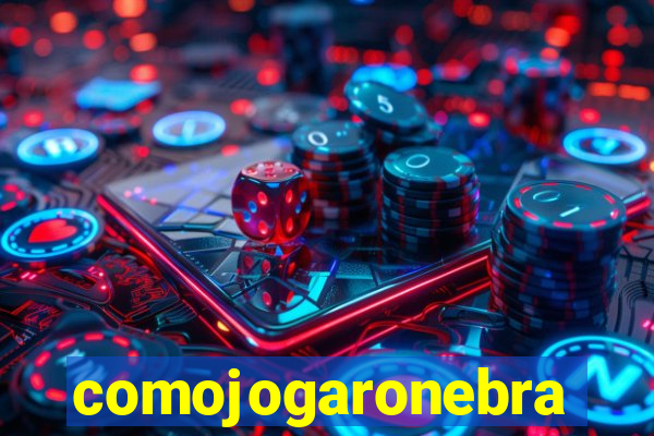 comojogaronebra