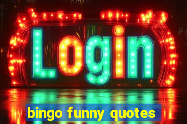 bingo funny quotes