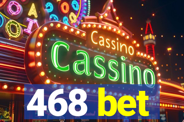 468 bet