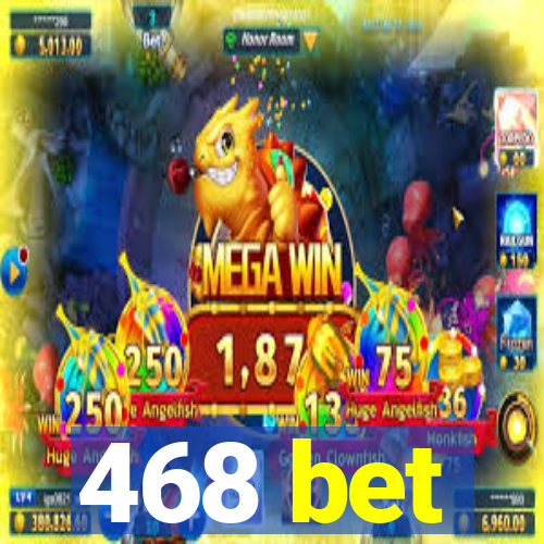 468 bet