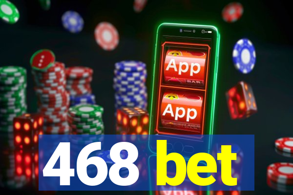 468 bet