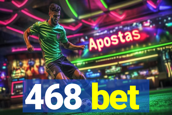 468 bet