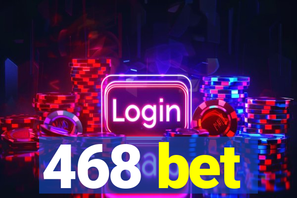 468 bet