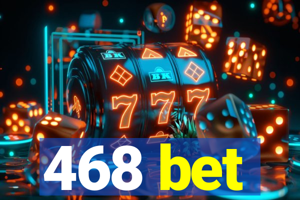 468 bet