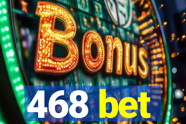 468 bet