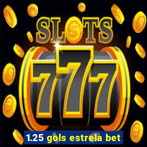 1.25 gols estrela bet