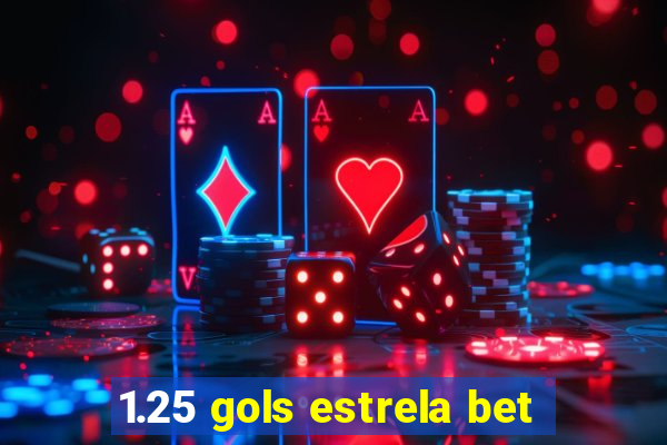 1.25 gols estrela bet