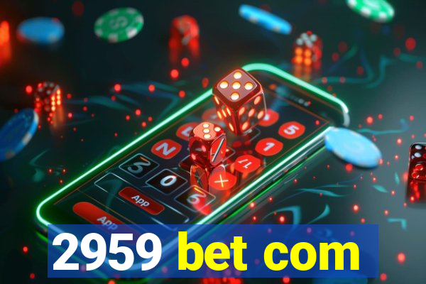 2959 bet com