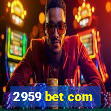 2959 bet com