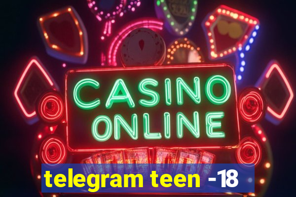 telegram teen -18