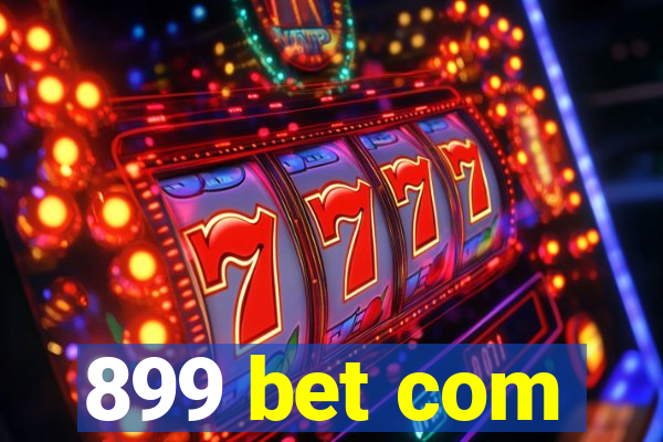 899 bet com