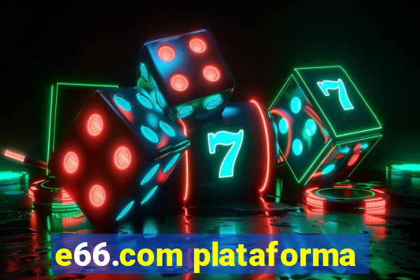 e66.com plataforma