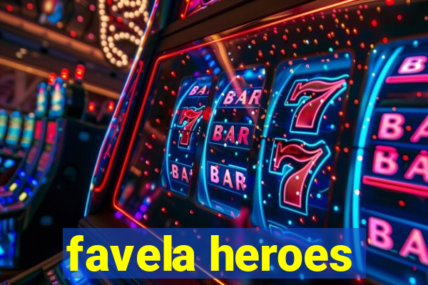 favela heroes