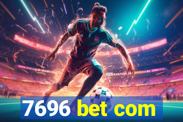 7696 bet com