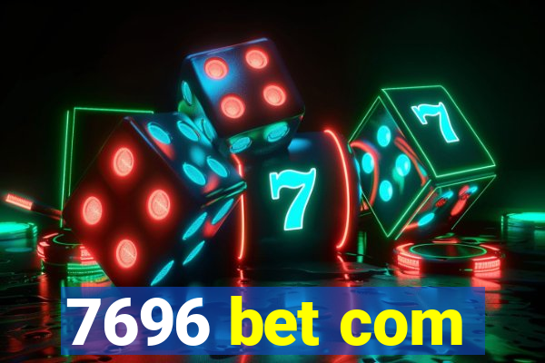 7696 bet com