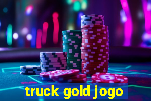 truck gold jogo