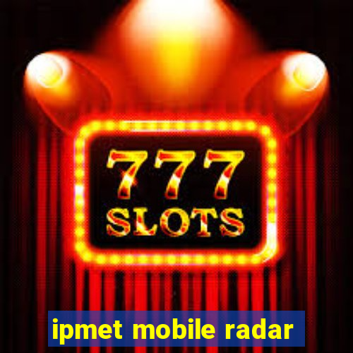 ipmet mobile radar