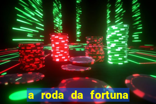 a roda da fortuna o que ele sente por mim