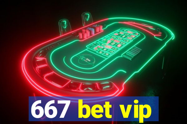 667 bet vip