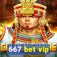 667 bet vip