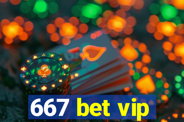 667 bet vip