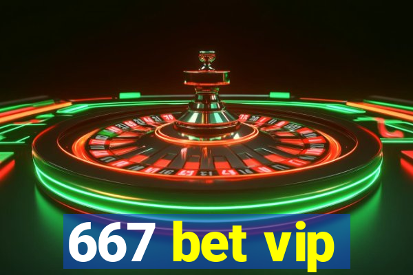 667 bet vip