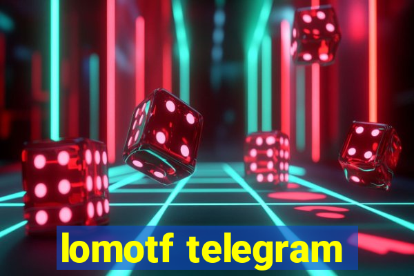 lomotf telegram