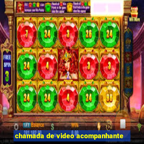 chamada de video acompanhante