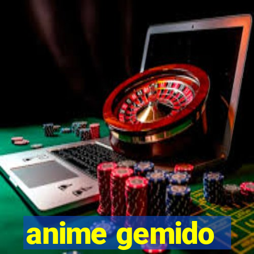 anime gemido