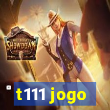 t111 jogo