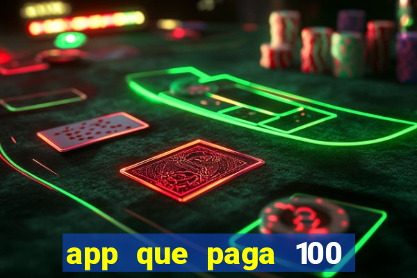 app que paga 100 reais por dia