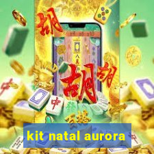 kit natal aurora