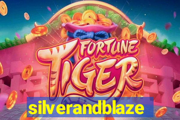 silverandblaze