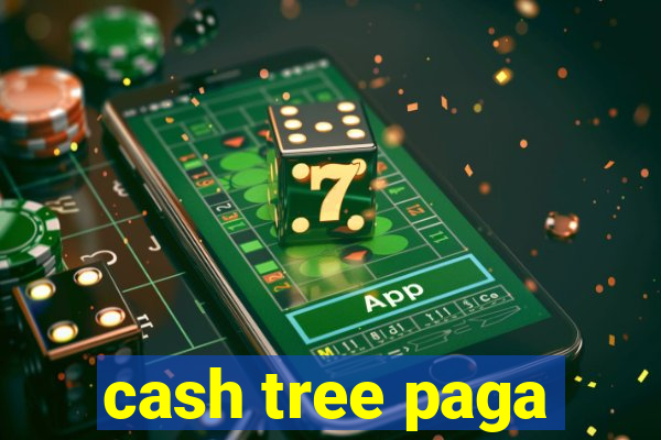 cash tree paga