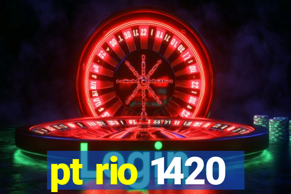 pt rio 1420