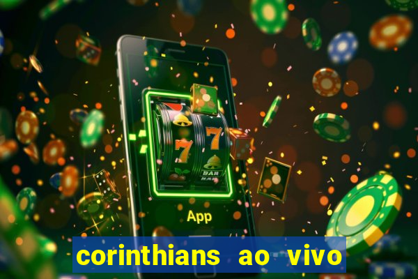 corinthians ao vivo multi canais