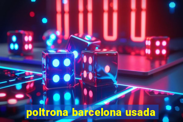 poltrona barcelona usada