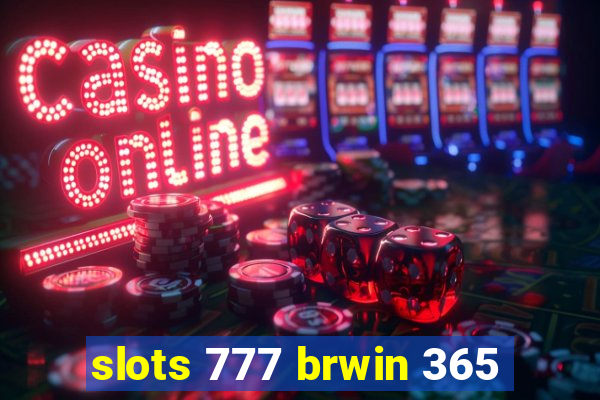 slots 777 brwin 365