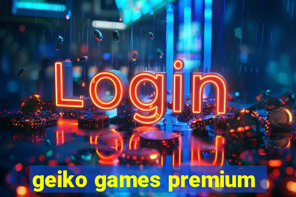 geiko games premium