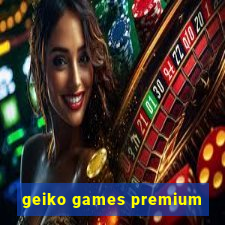 geiko games premium