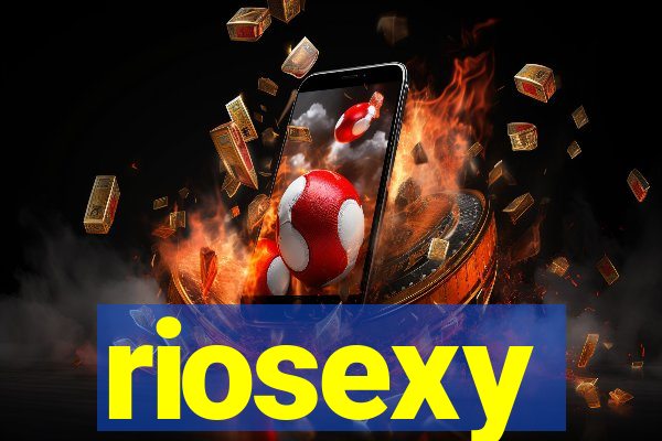 riosexy